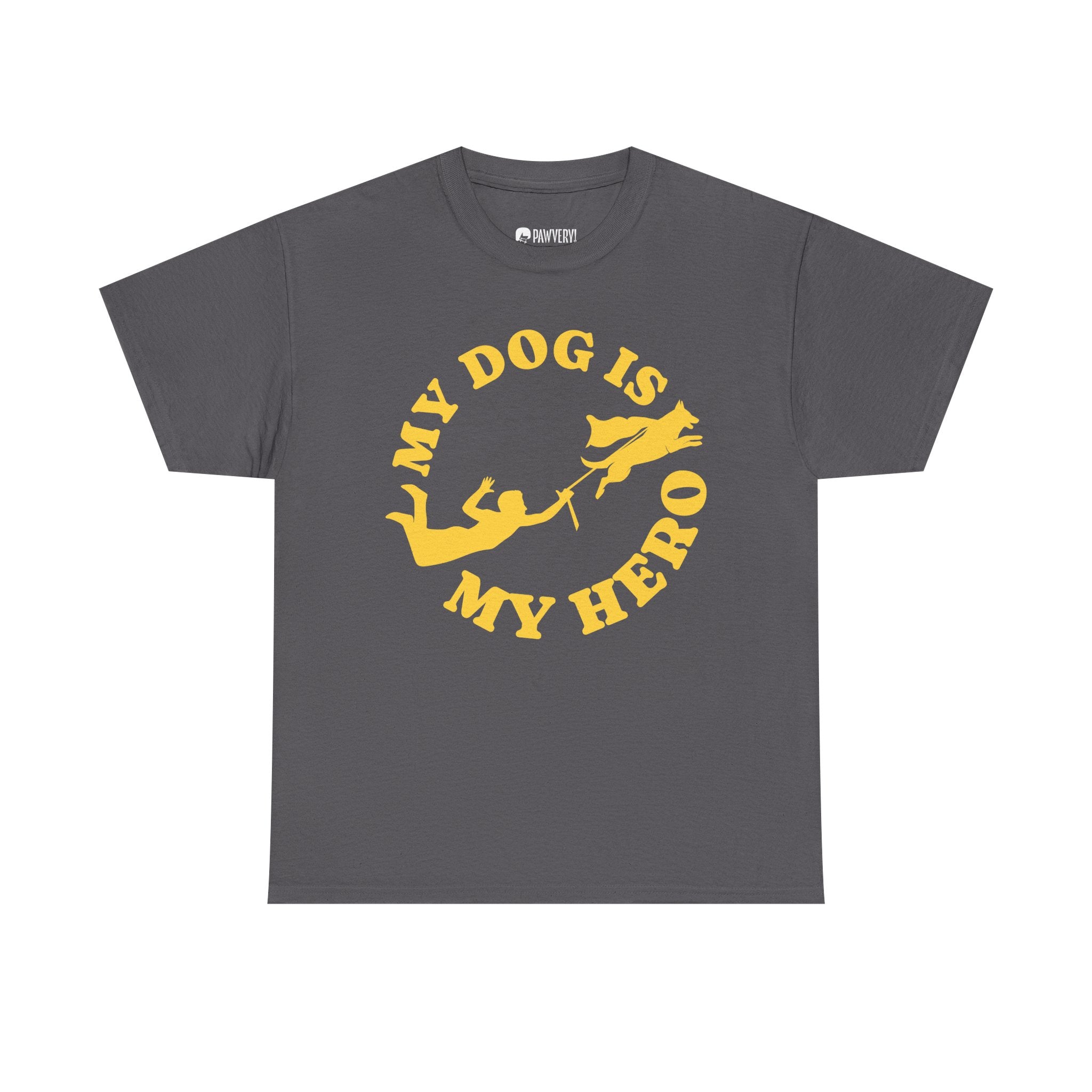 "My Dog Is My Hero" Graphic Tee -  Active Dog Dad & Mom Shirt