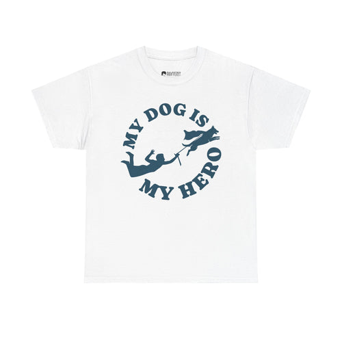 "My Dog Is My Hero" Graphic Tee -  Active Dog Dad & Mom Shirt
